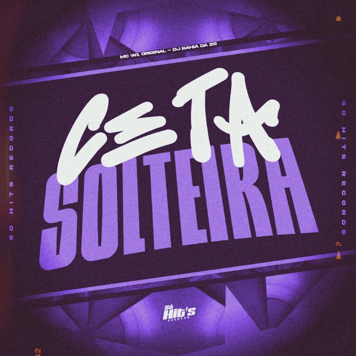 Ce ta Solteira - Single by DJ BAHIA DA ZS & MC W1 ORIGINAL album cover