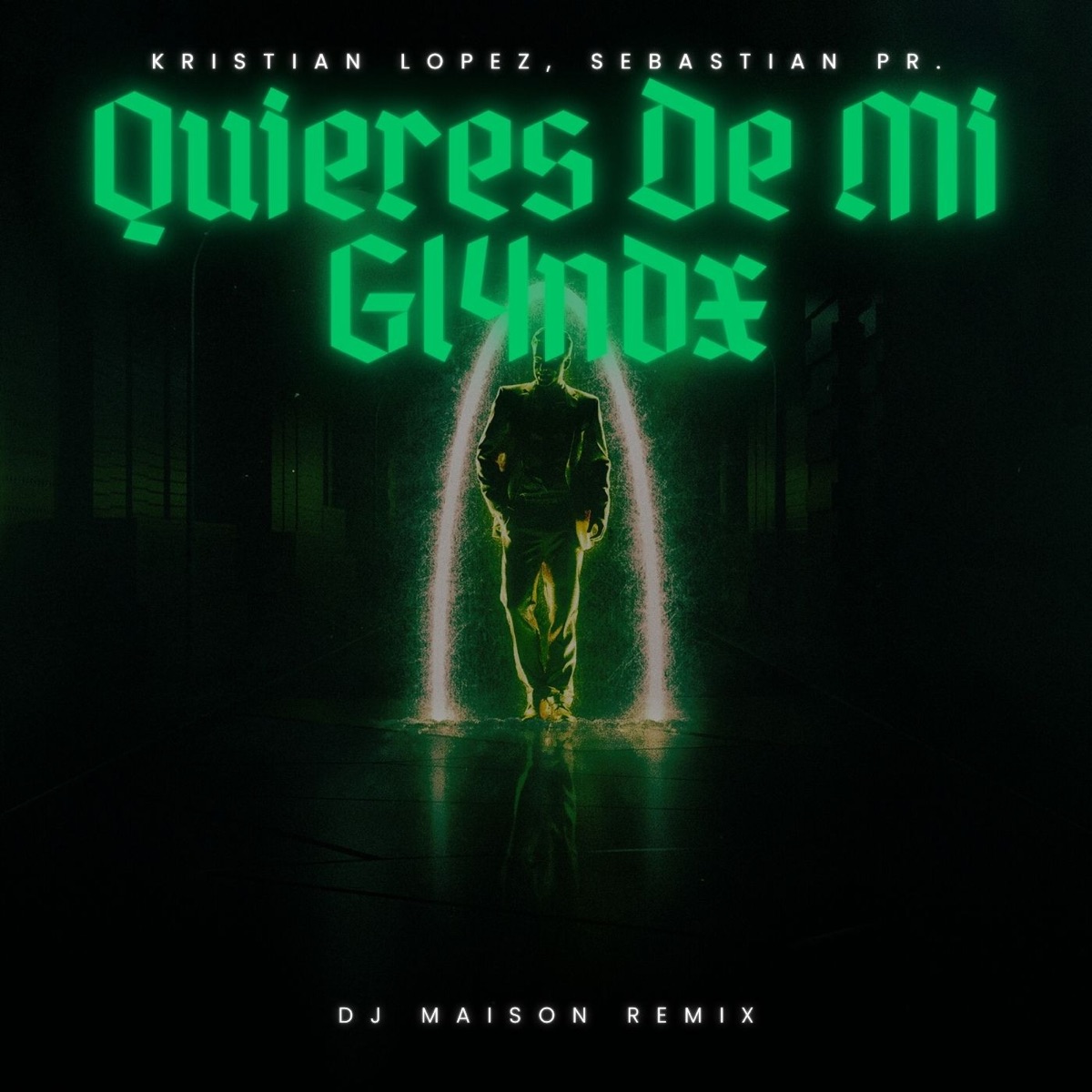 Quieres De Mi Gl4ndx (Dj Maison Remix) - Single by Kristian Lopez & Sebastián PR. album cover