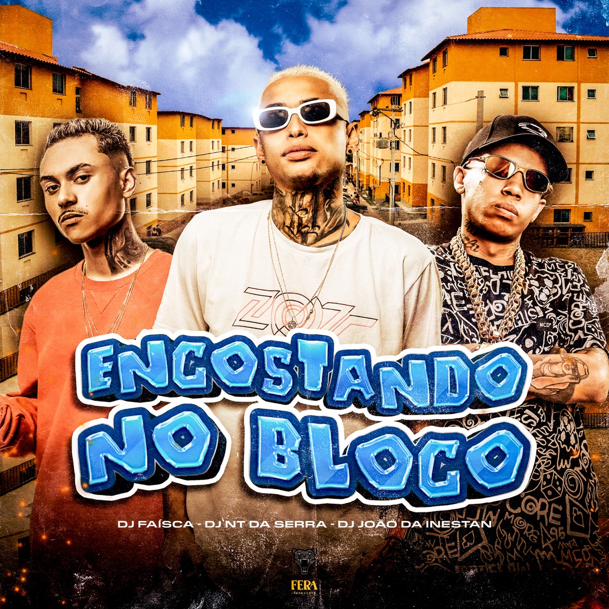 Encostando no Bloco - Single by DJ FAISCA, DJ NT DA SERRA & DJ JOAO DA INESTAN album cover