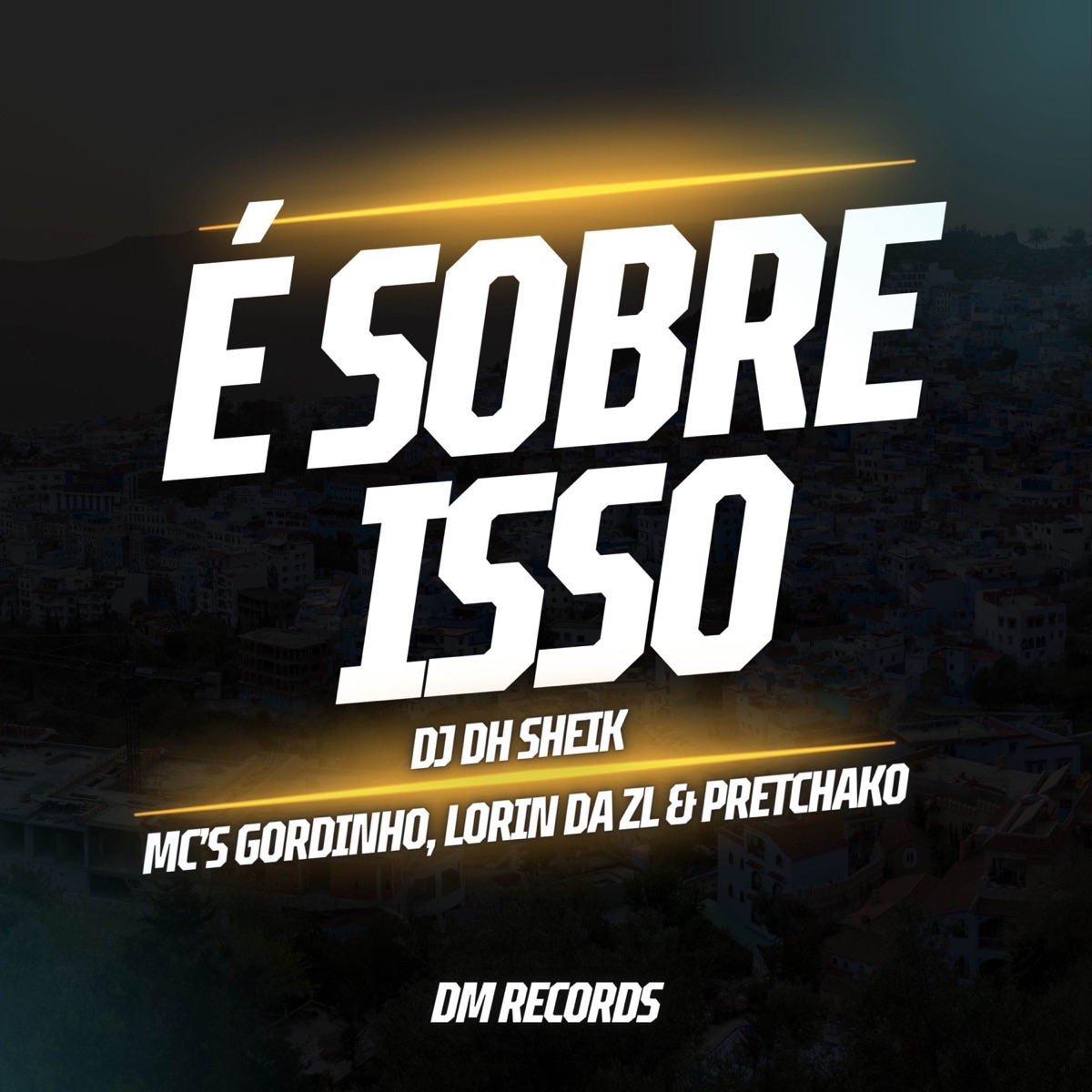 É SOBRE ISSO - Single by DJ DH SHEIK album cover