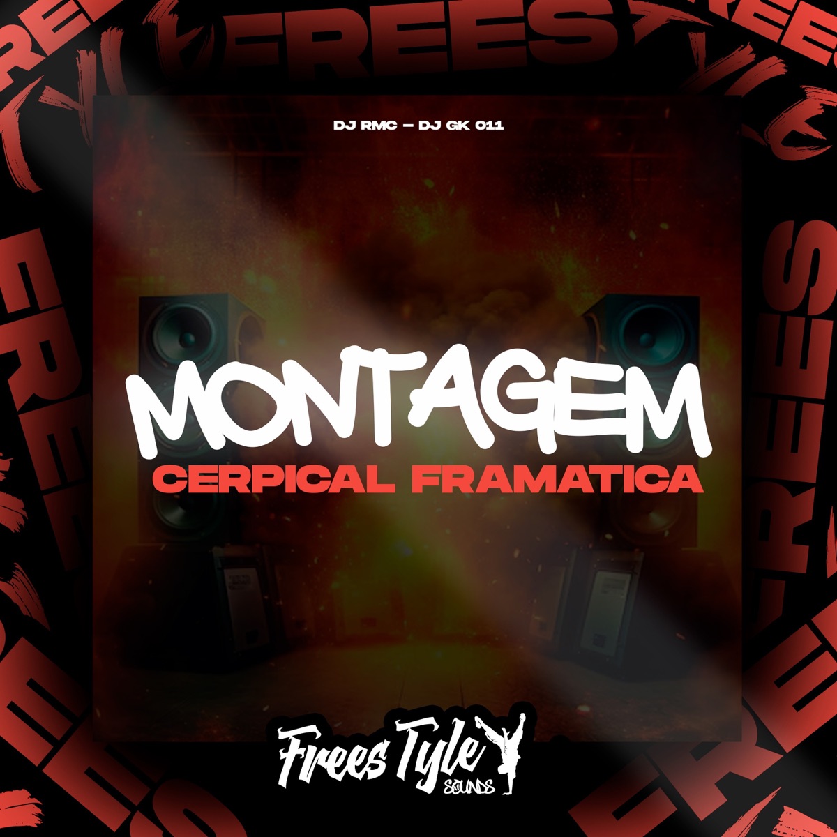 Montagem Cerpical Framatica - Single by DJ RMC, DJ GK 011 & FreesTyle Sounds album cover