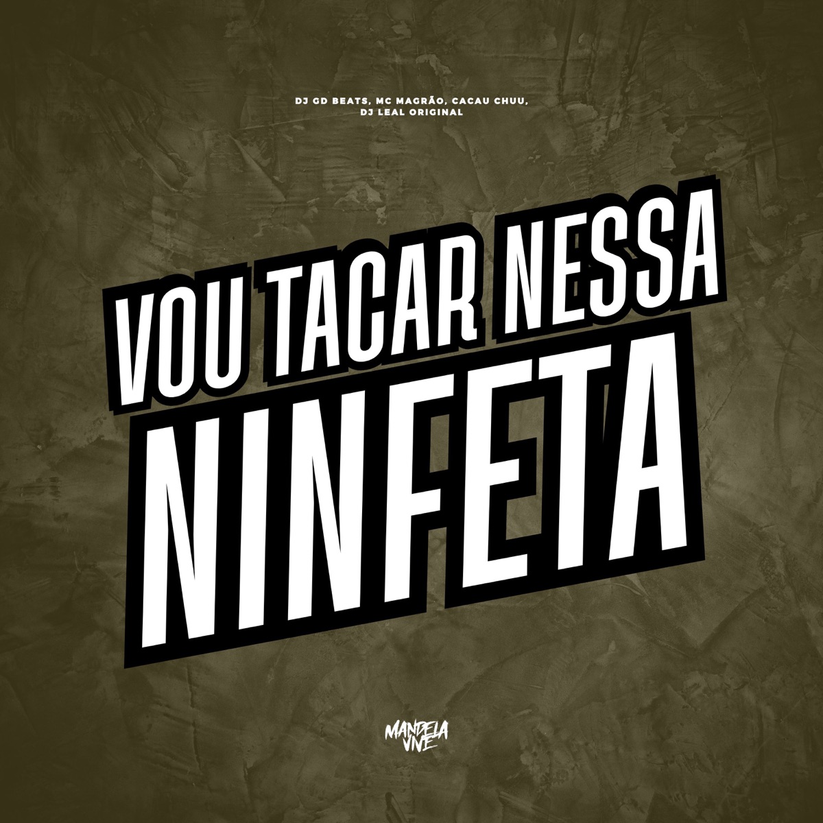 Vou Tacar nessa Ninfeta - Single by Cacau Chuu, Mc Magrão, DJ GD Beats & DJ LEAL ORIGINAL album cover