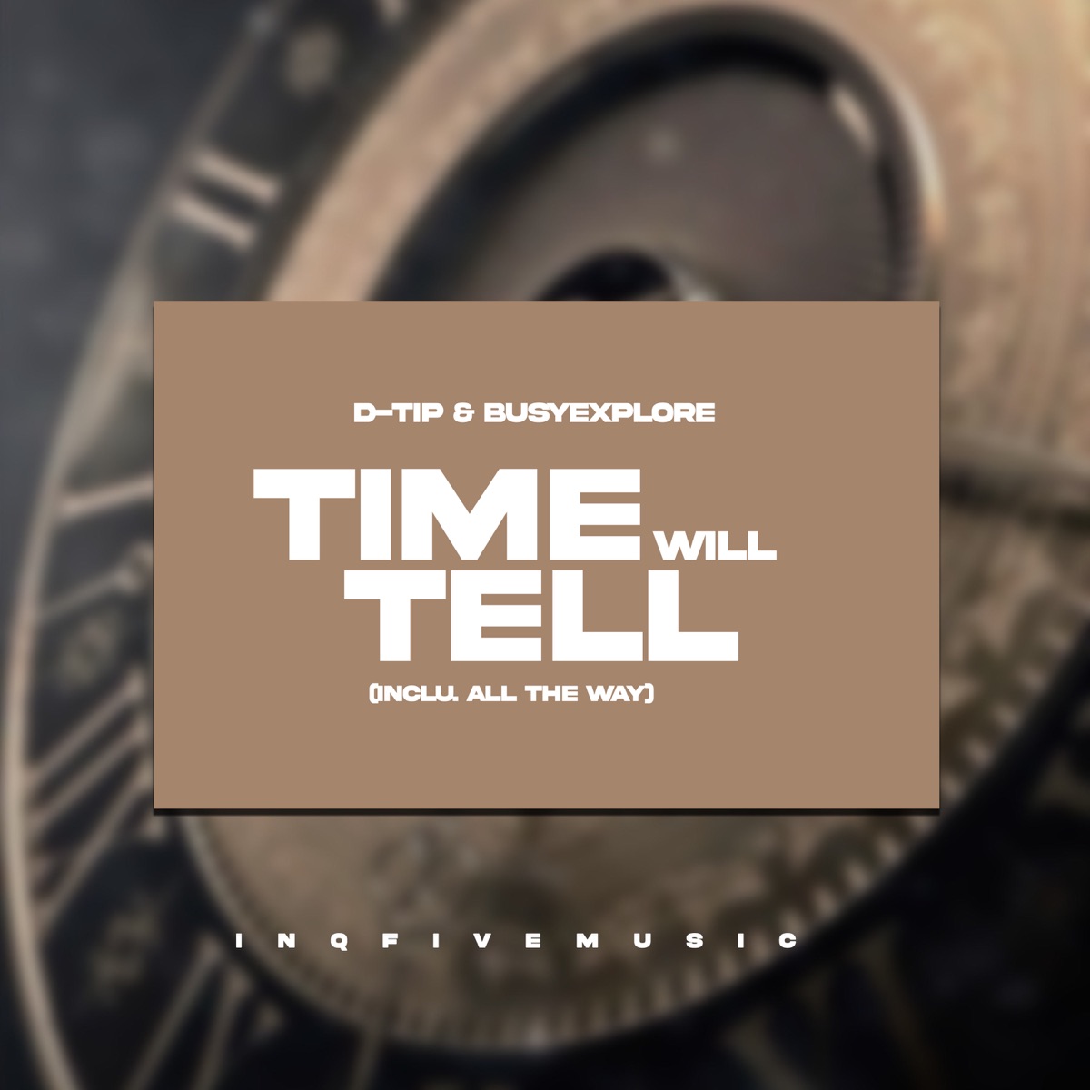 Time Will Tell (Inclu. All The Way) - Single by D-Tip & BusyExplore album cover