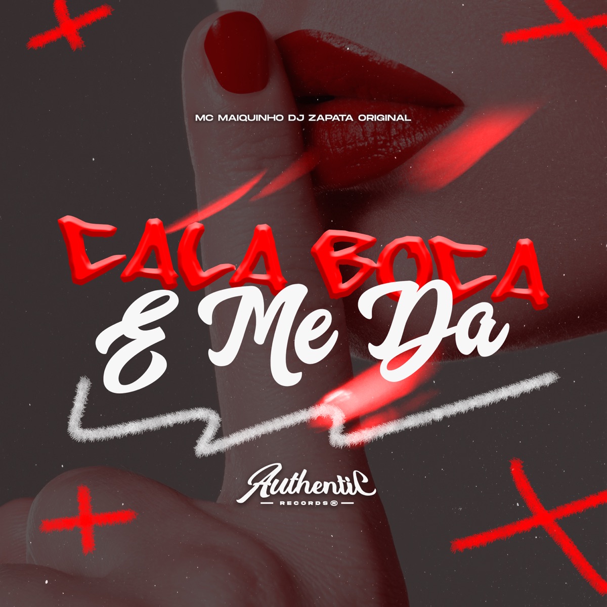 Cala Boca e Me Da (feat. MC Maiquinho) - Single by DJ ZAPATA ORIGINAL album cover