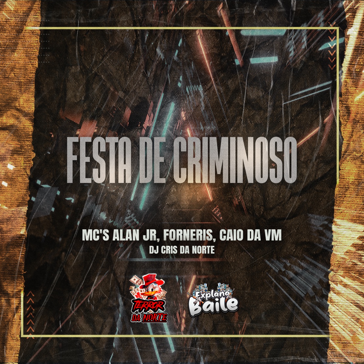 Festa de Criminoso (feat. MC ALAN JR & EXPLANA BAILE) - Single by MC CAIO DA VM, Mc Forneris & DJ Cris da Norte album cover