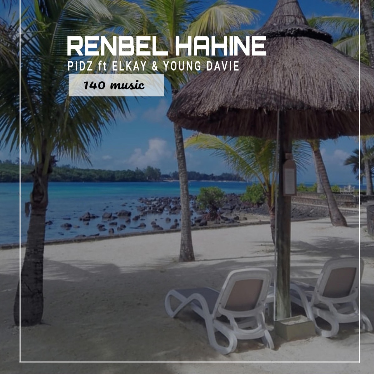 Renbel Hahine (feat. Pidz & Young Davie) - Single by ELkay album cover