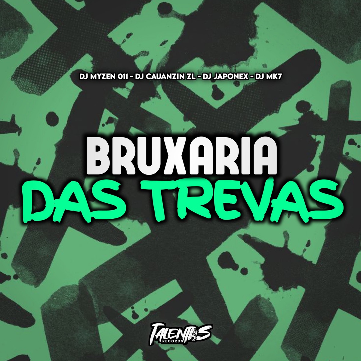 Bruxaria Das trevas - Single by DJ JAPONEX, DJ MK7, DJ MYZEN 011 & DJ CAUANZIN ZL album cover