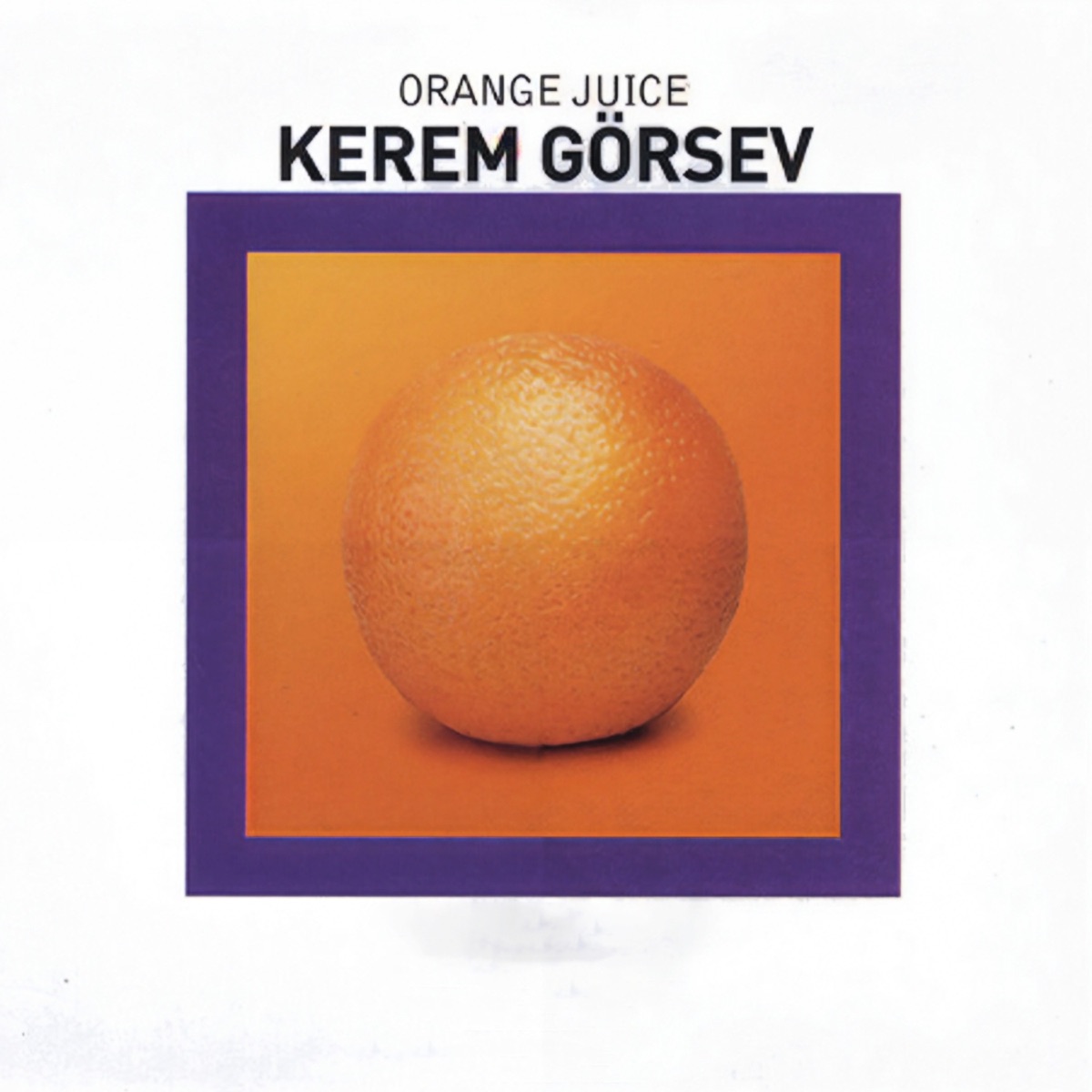 Orange Juice by Kerem Görsev album cover