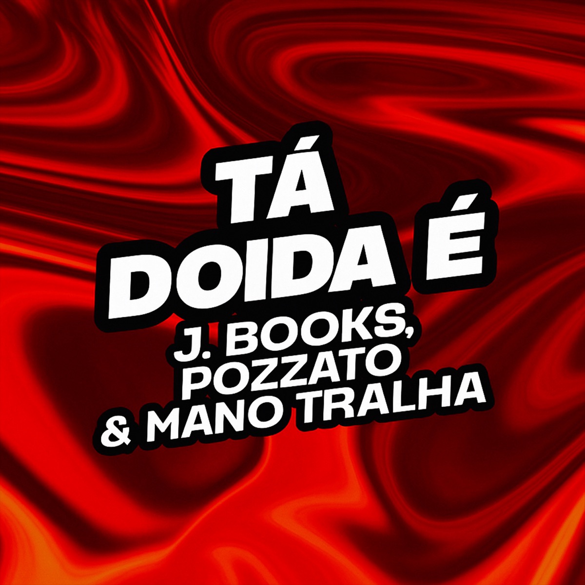 Tá Doida É - Single by J. Books, Pozzato & Mano Tralha album cover