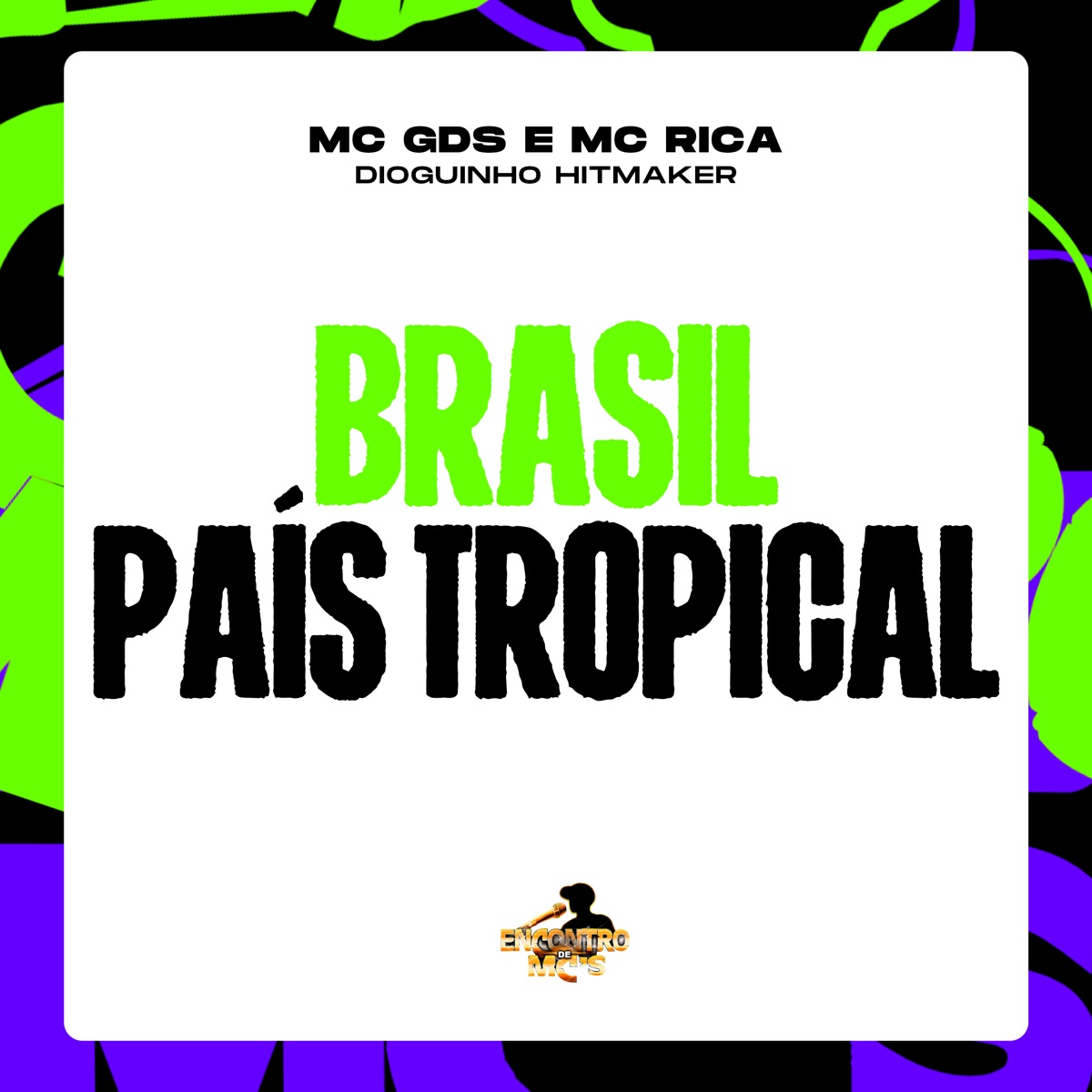 Brasil Pais Tropical - Single by DIOGUINHO HITMAKER, MC G DS & MC Rica album cover
