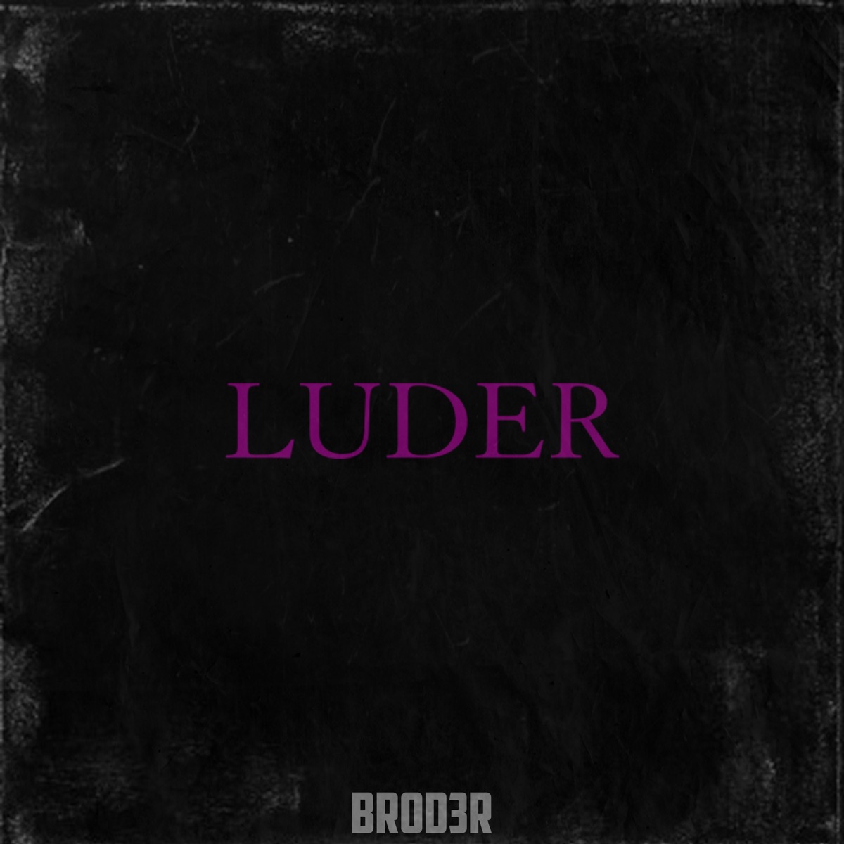 LUDER - Single by BR0D3R album cover