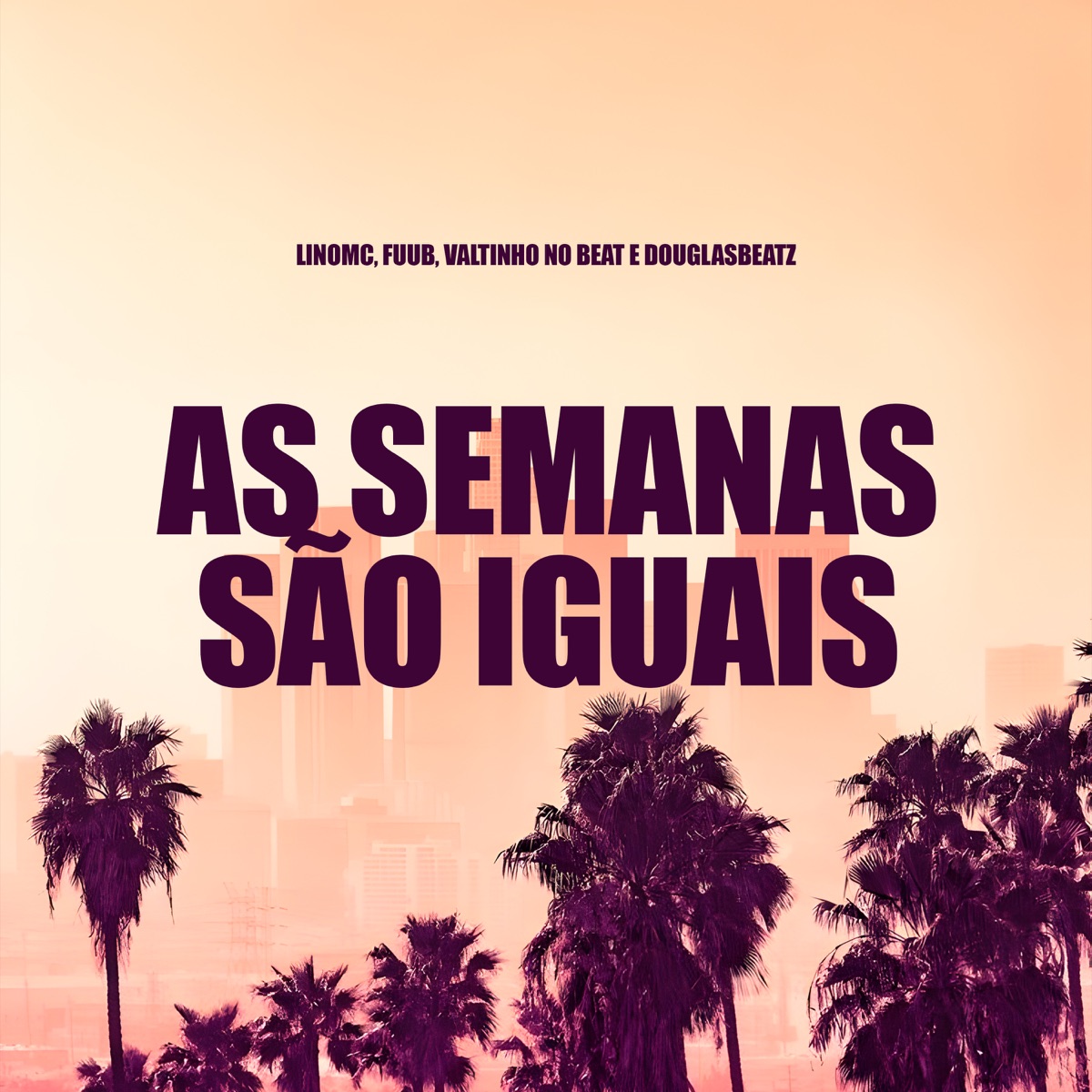 As Semanas São Iguais (feat. Fuub) - Single by LinoMC album cover