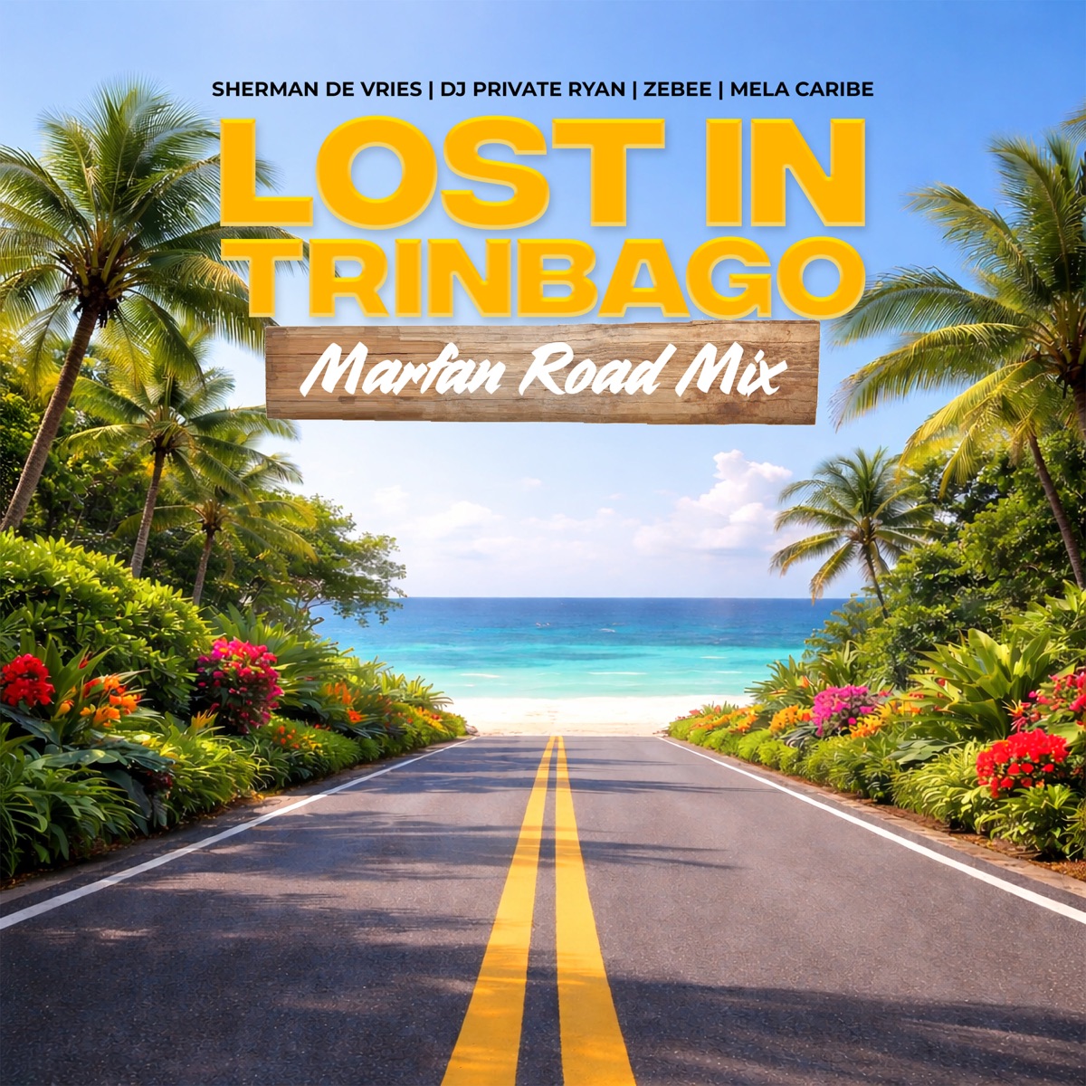Lost In Trinbago (Marfan Road Mix) - Single by Sherman de Vries, DJ Private Ryan, Zebee & Mela Caribe album cover