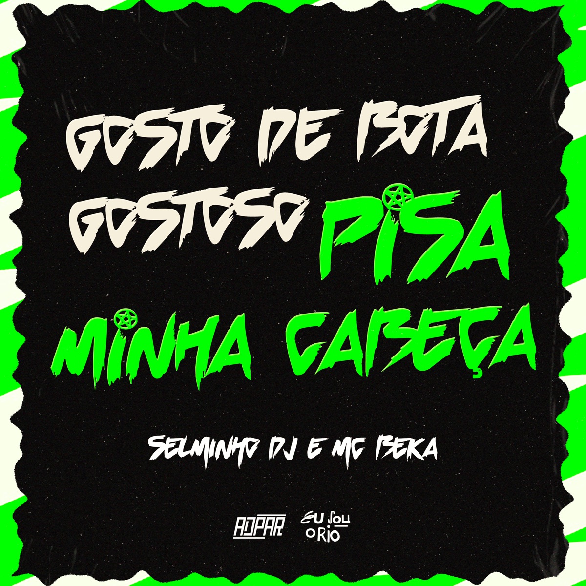 Gosto de Bota Gostoso Pisa na Minha Cabeã_a (Selminho DJ) MC Beka 2.Wav - Single by Mc Beka Sp, Selminho DJ & Eu Sou o Rio album cover