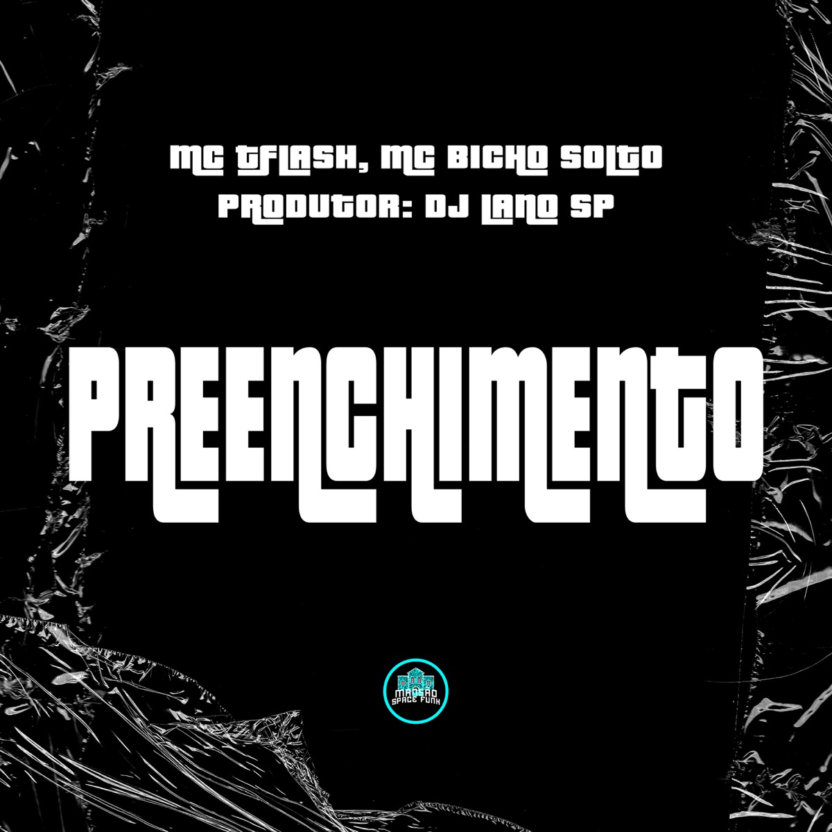 Preenchimento - Single by MC Tflash, MC Bicho Solto & MANSÃO SPACE FUNK album cover