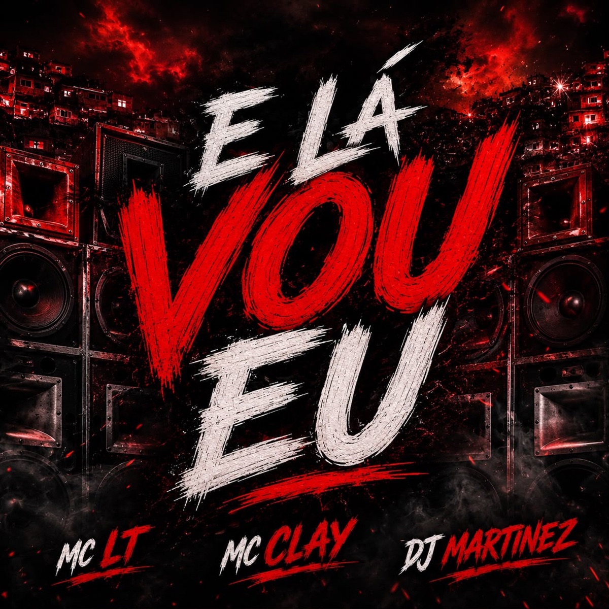 E La Vou Eu - Single by Mc LT Oficial, Mc Clay & DJ MARTINEZ album cover