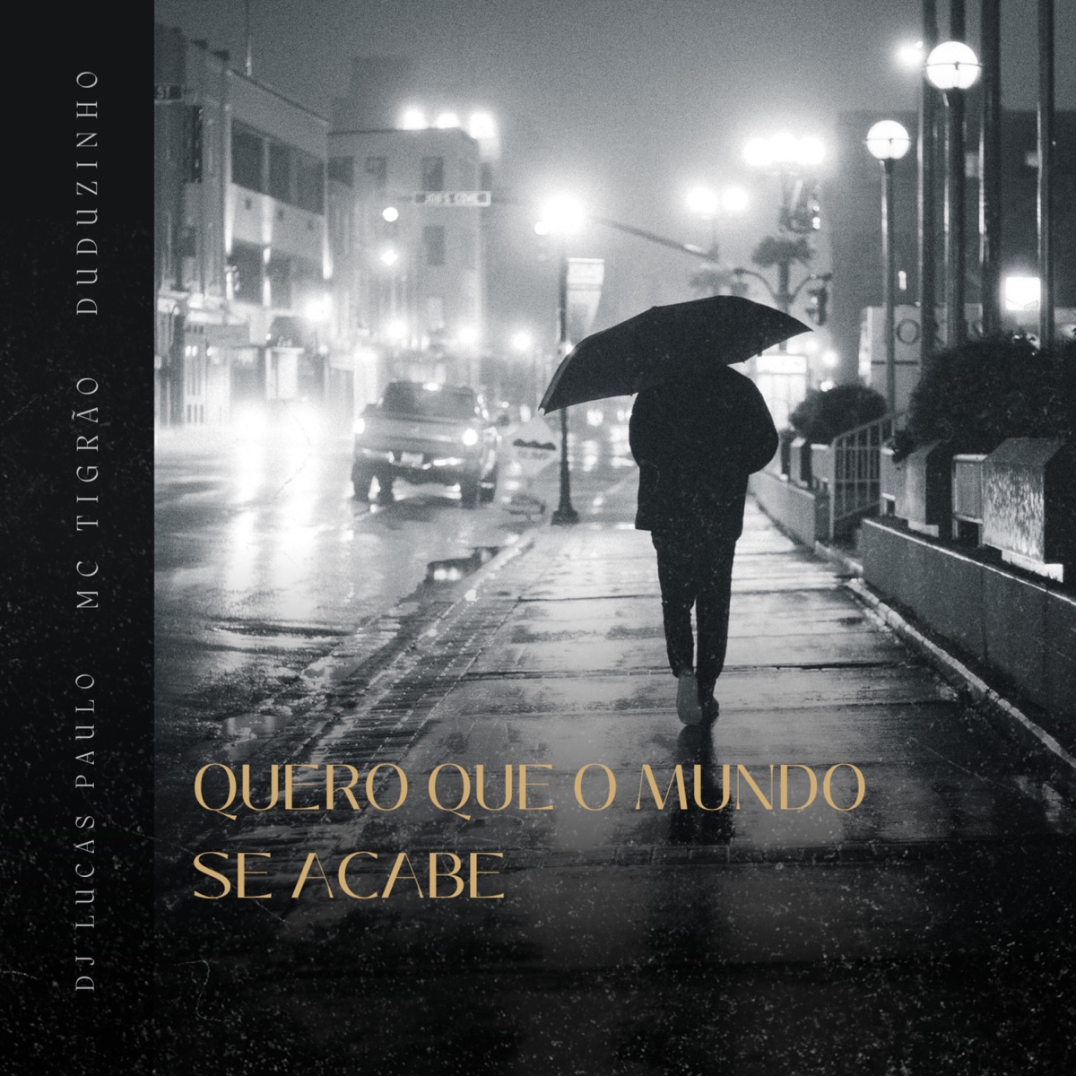 Quero Que o Mundo Se Acabe (feat. SL GANG) - Single by Duduzinho, MC Tigrão & DJ LUCAS PAULO album cover