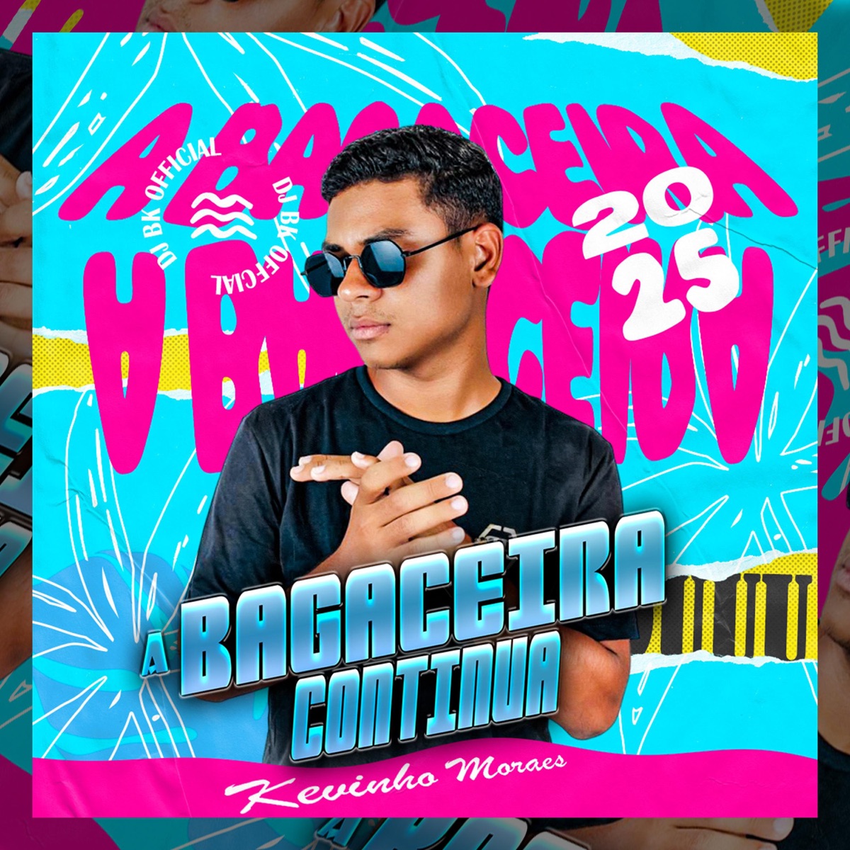 A BAGACEIRA CONTINUA by Kevinho Moraes & DJ BK OFFICIAL album cover
