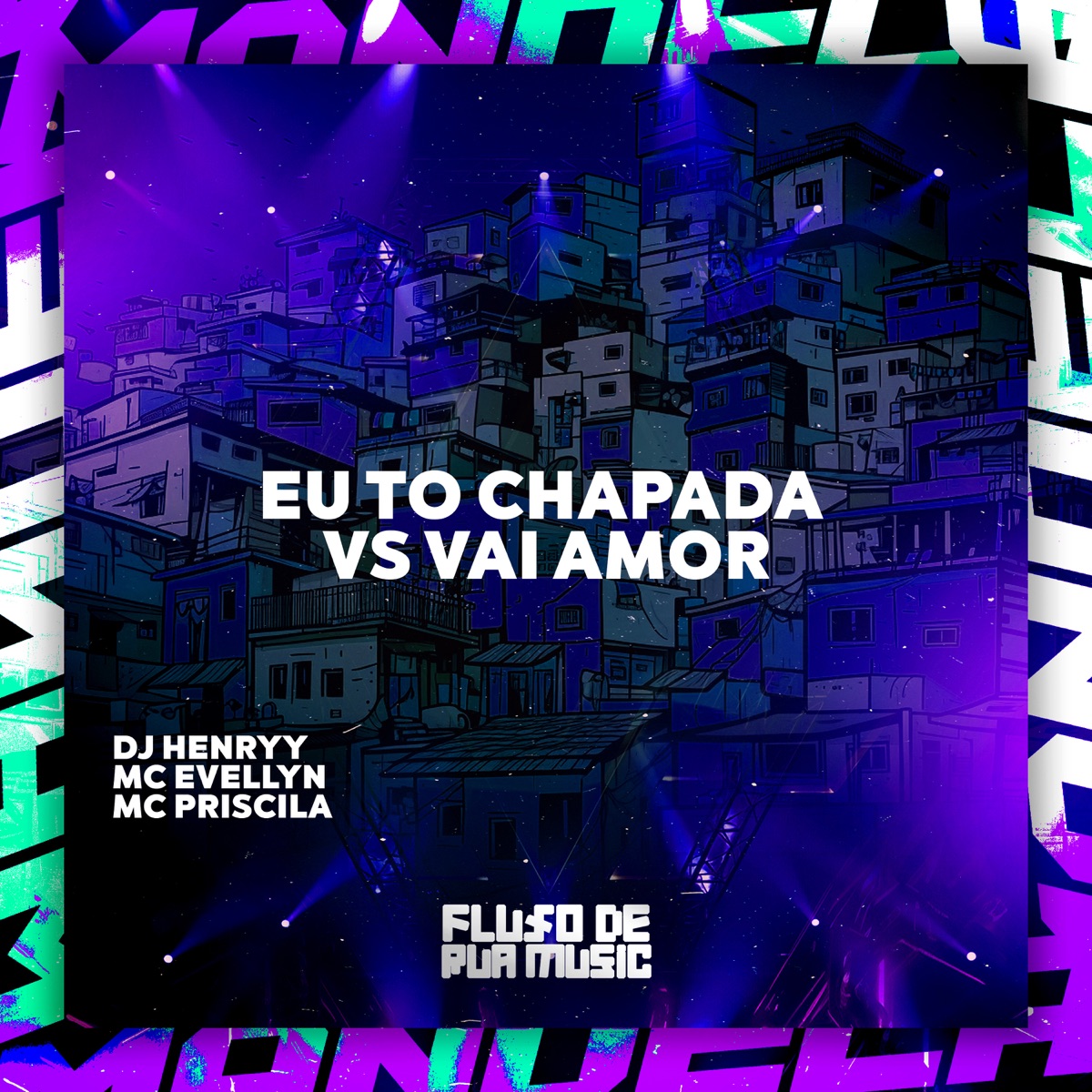 Eu To Chapada Vs Vai Amor - Single by DJ Henryy, mc Evellyn & Mc Priscila album cover