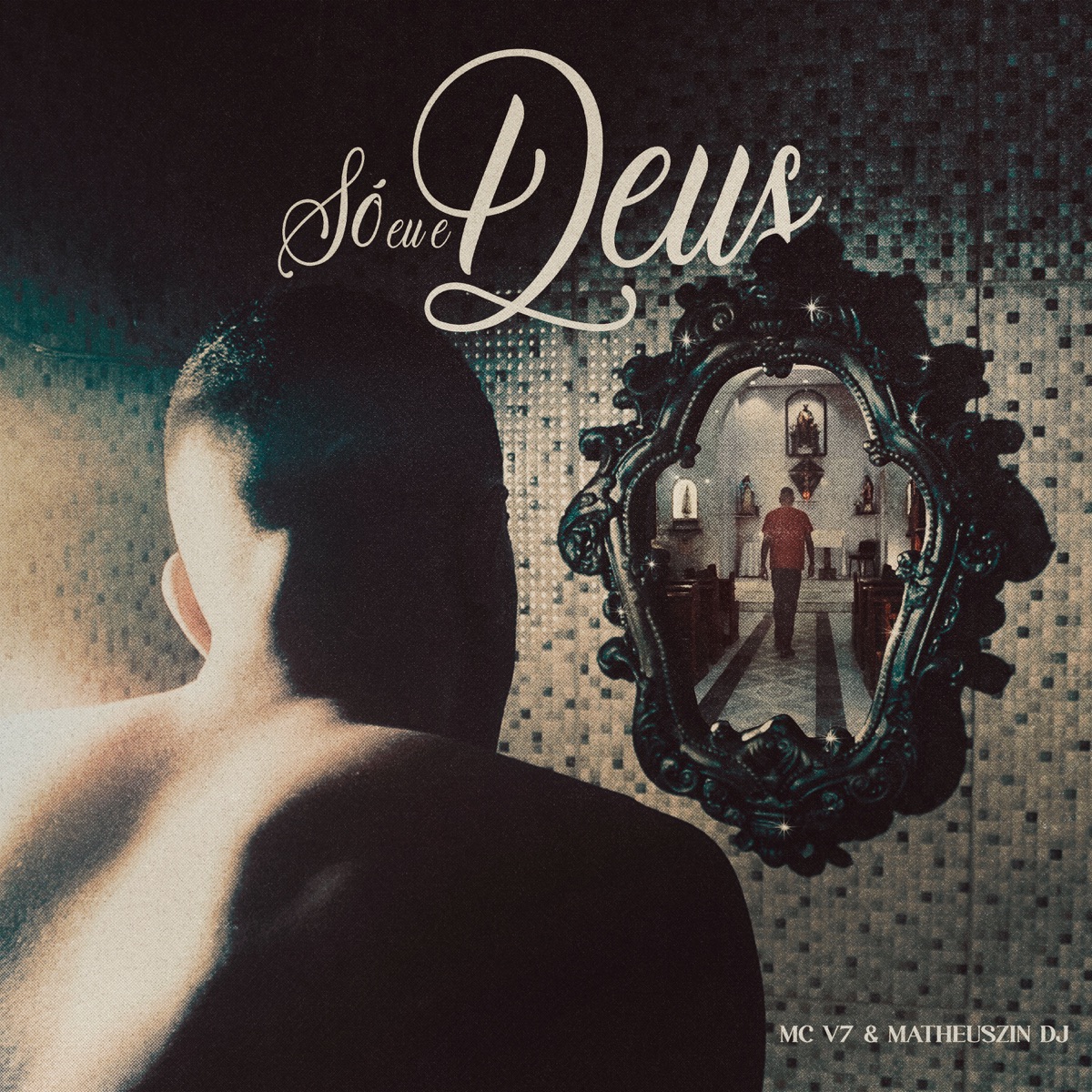 Só Eu e Deus - Single by MC V7 & Matheuszin DJ album cover