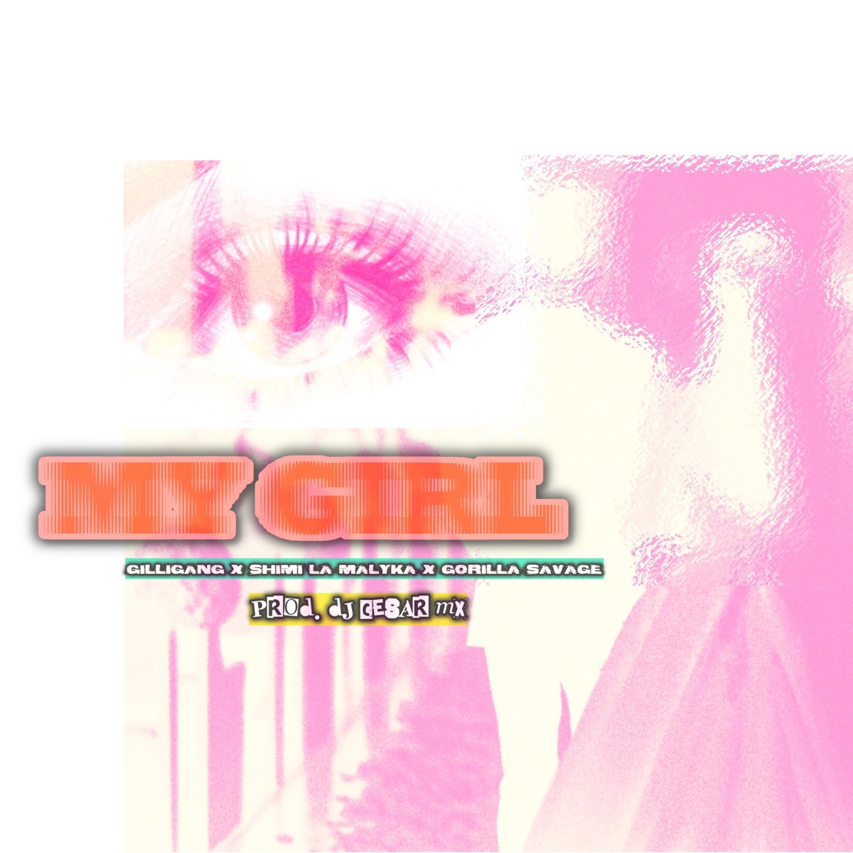 My Girl (feat. Gorilla Savage & Shimi La Malyka) - Single by GilliGang album cover