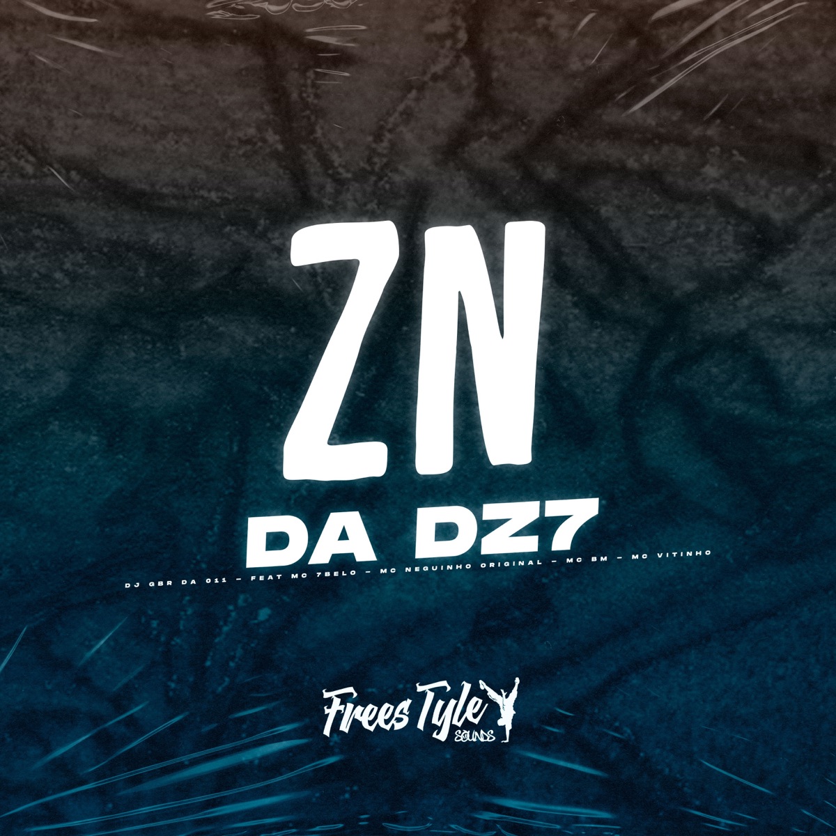 Zn da Dz7 (feat. MC Bm, Mc Vitinho, Mc 7Belo & MC NEGUINHO ORIGINAL) - Single by DJ GBR DA 011 & FreesTyle Sounds album cover