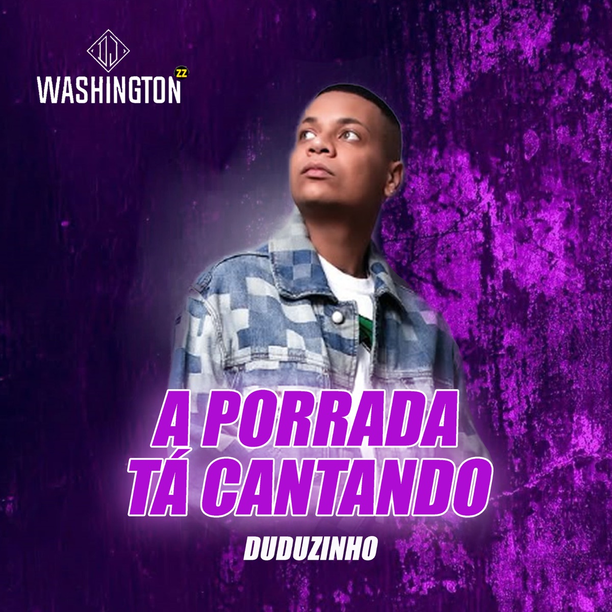 A Porrada Ta Cantando (feat. Duduzinho) - Single by DJ Washington Zz album cover