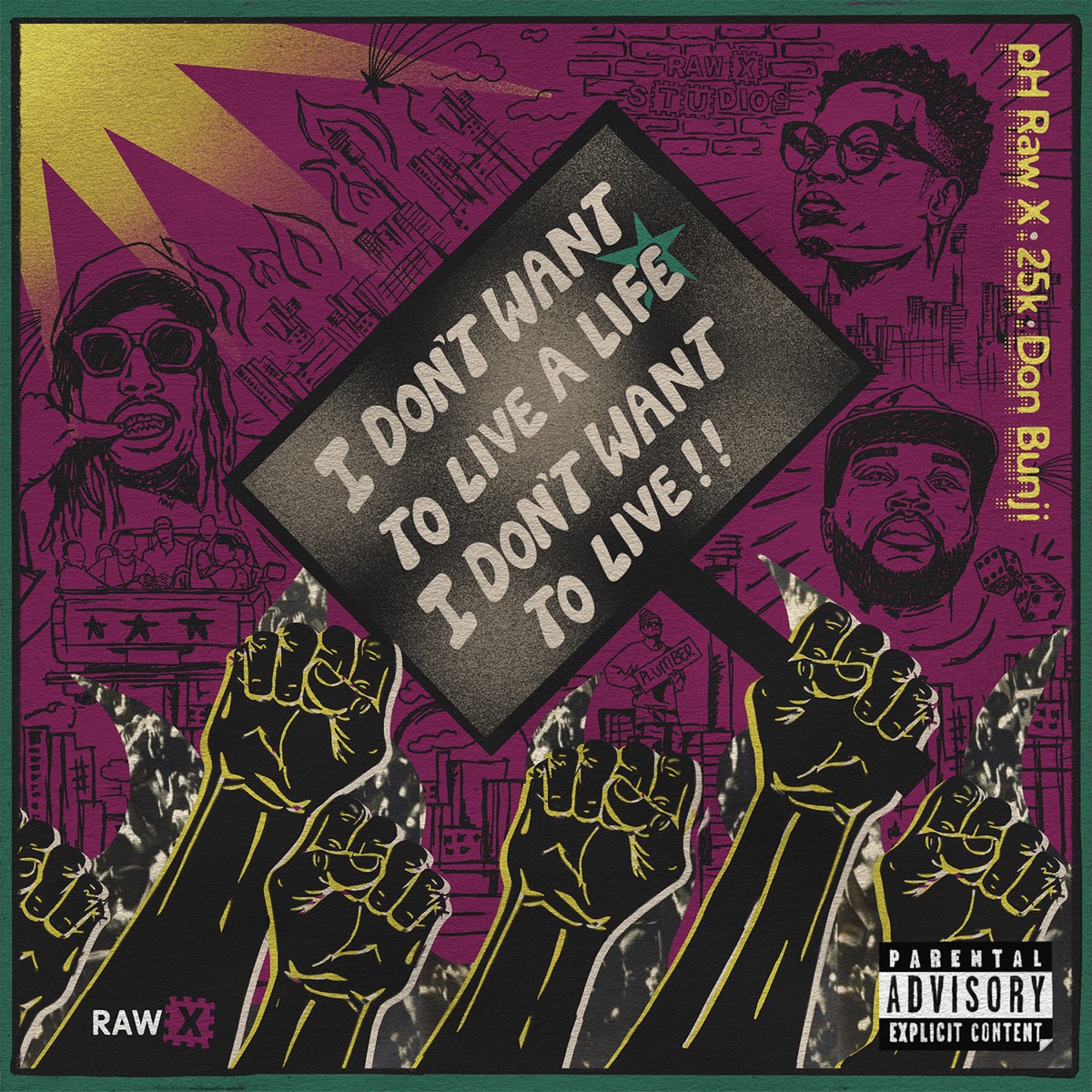 I DON'T WANT TO LIVE A LIFE I DON’T WANT TO LIVE - Single by PH Raw X, 25K & Don Bunji album cover