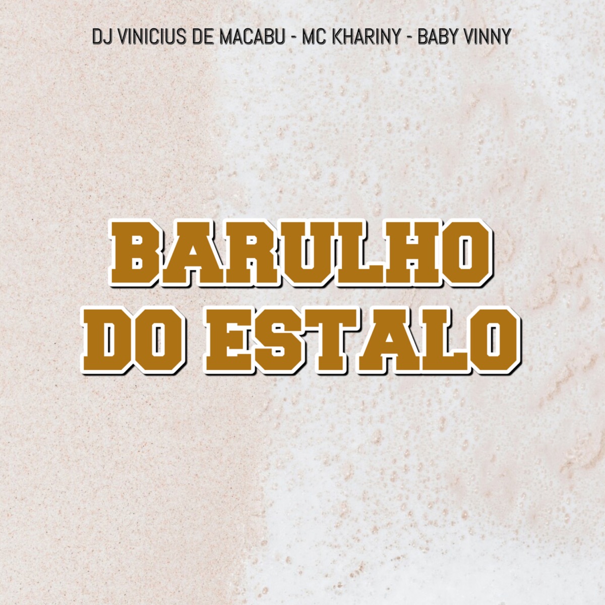 Barulho do Estalo - Single by dj vinicius de macabu, Mc Khariny & Baby Vinny album cover