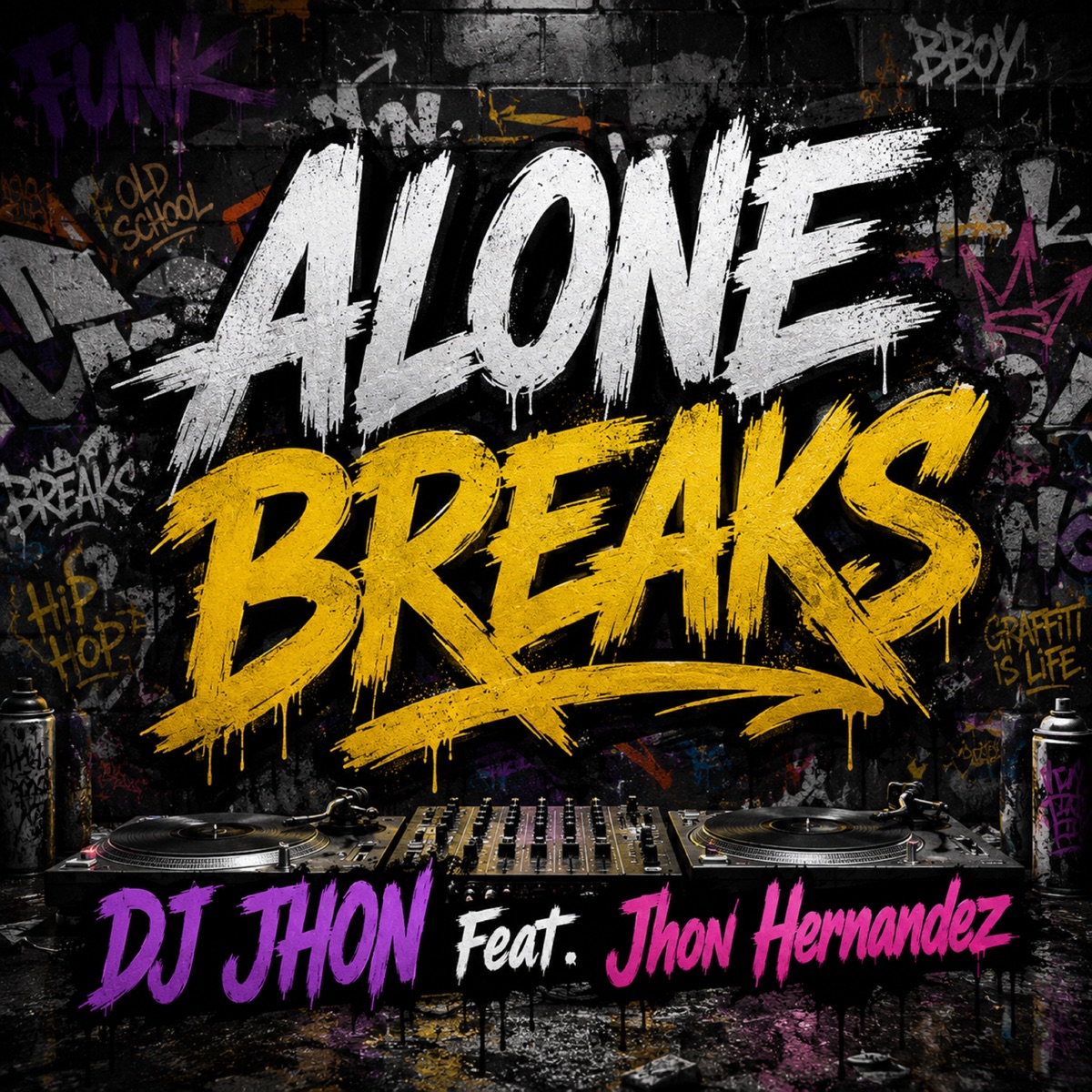 Alone Breaks (feat. Jhon Hernandez) - Single by DJ JHON album cover