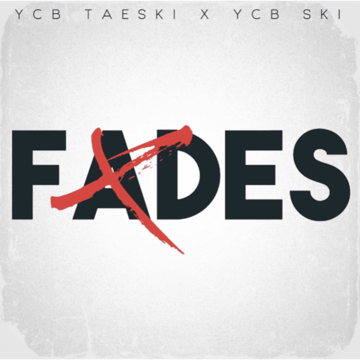 Fades - Single by YCB Taeski & YCB Ski album cover