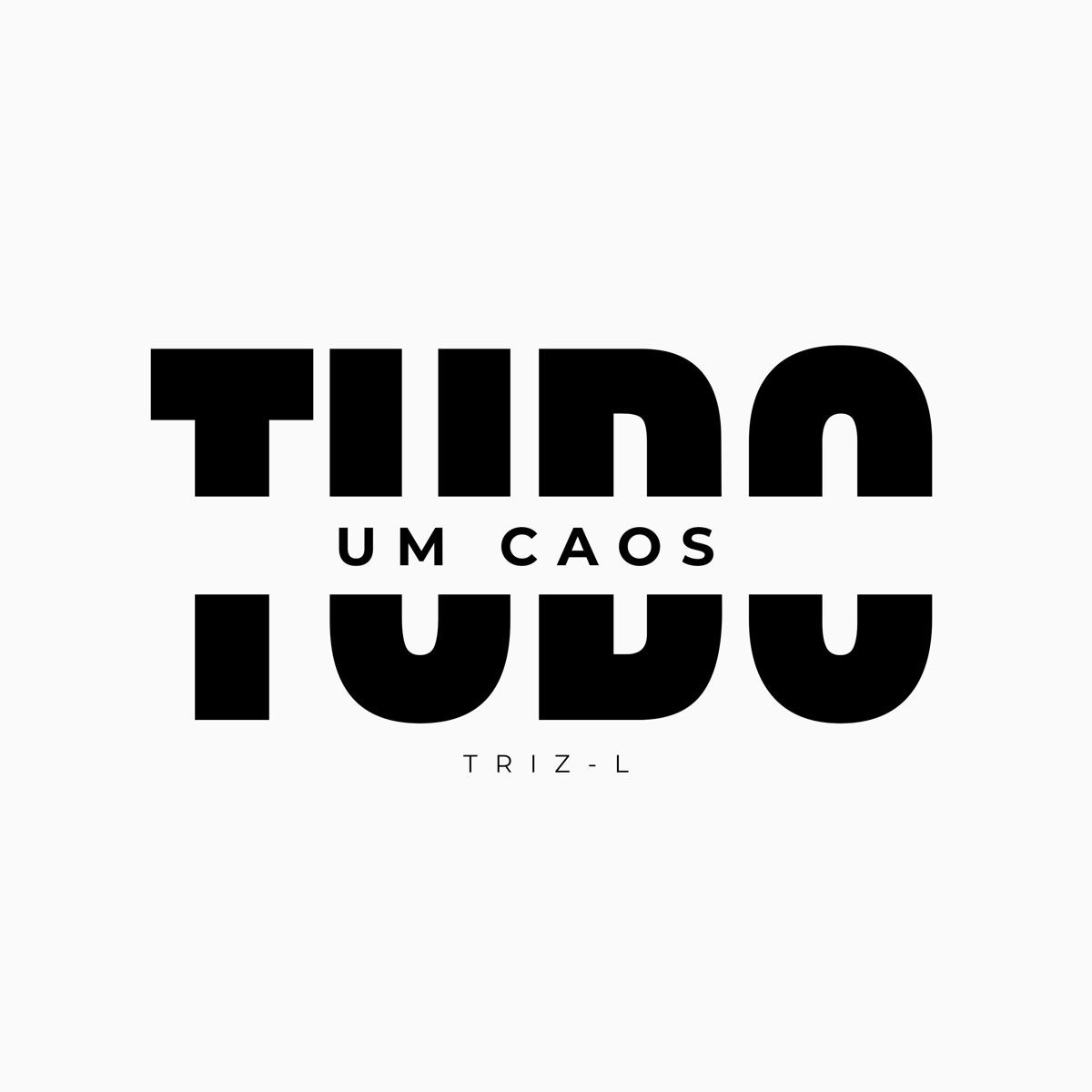 Tudo um Caos - Single by TRIZ - L & DJ FUENTES OFICIAL album cover
