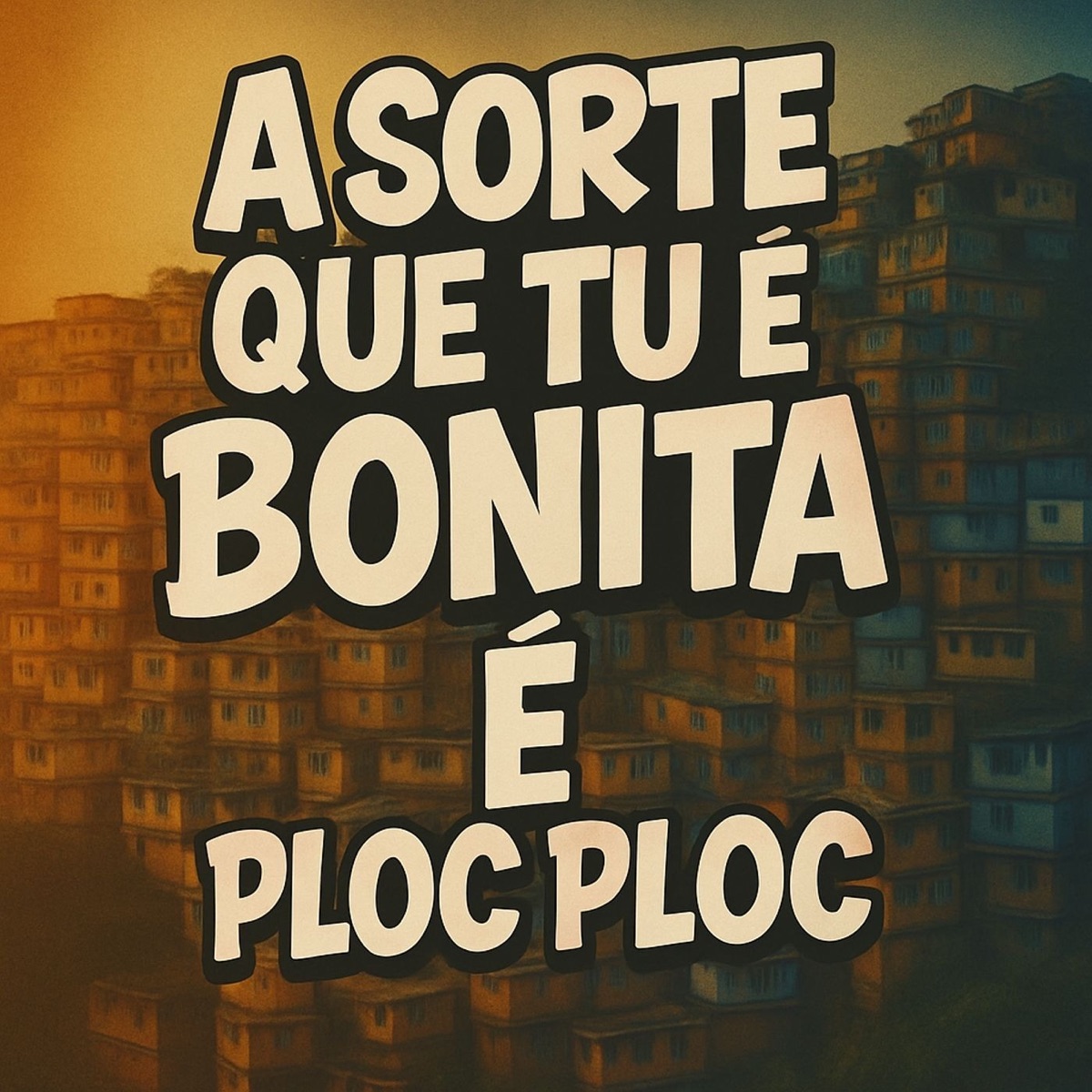 A SORTE QUE TU É BONITA VS É PLOC PLOC - Single by pjnobeat & DJ LO PROD album cover