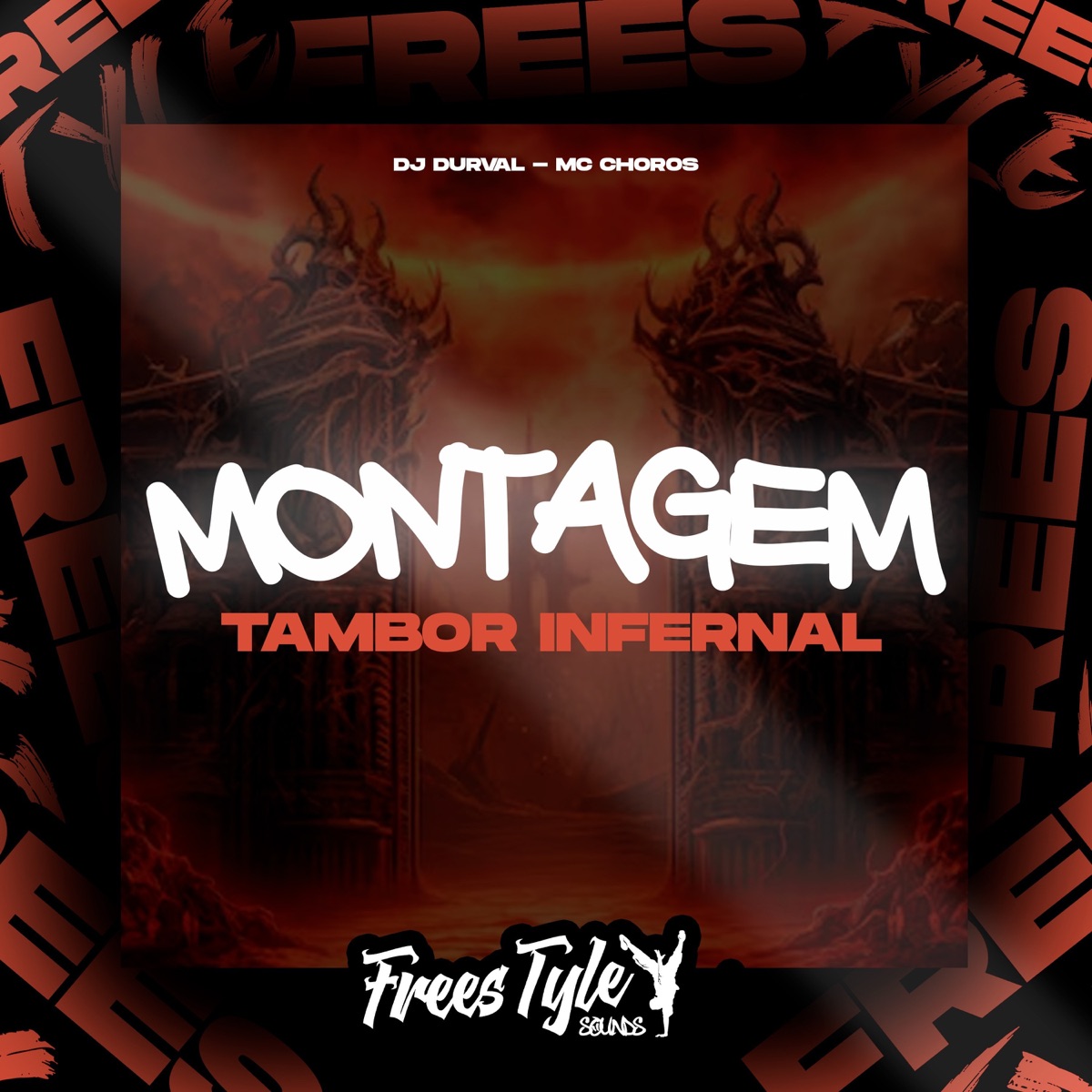 Montagem Tambor Infernal - Single by DJ DURVAL, Mc Choros & FreesTyle Sounds album cover