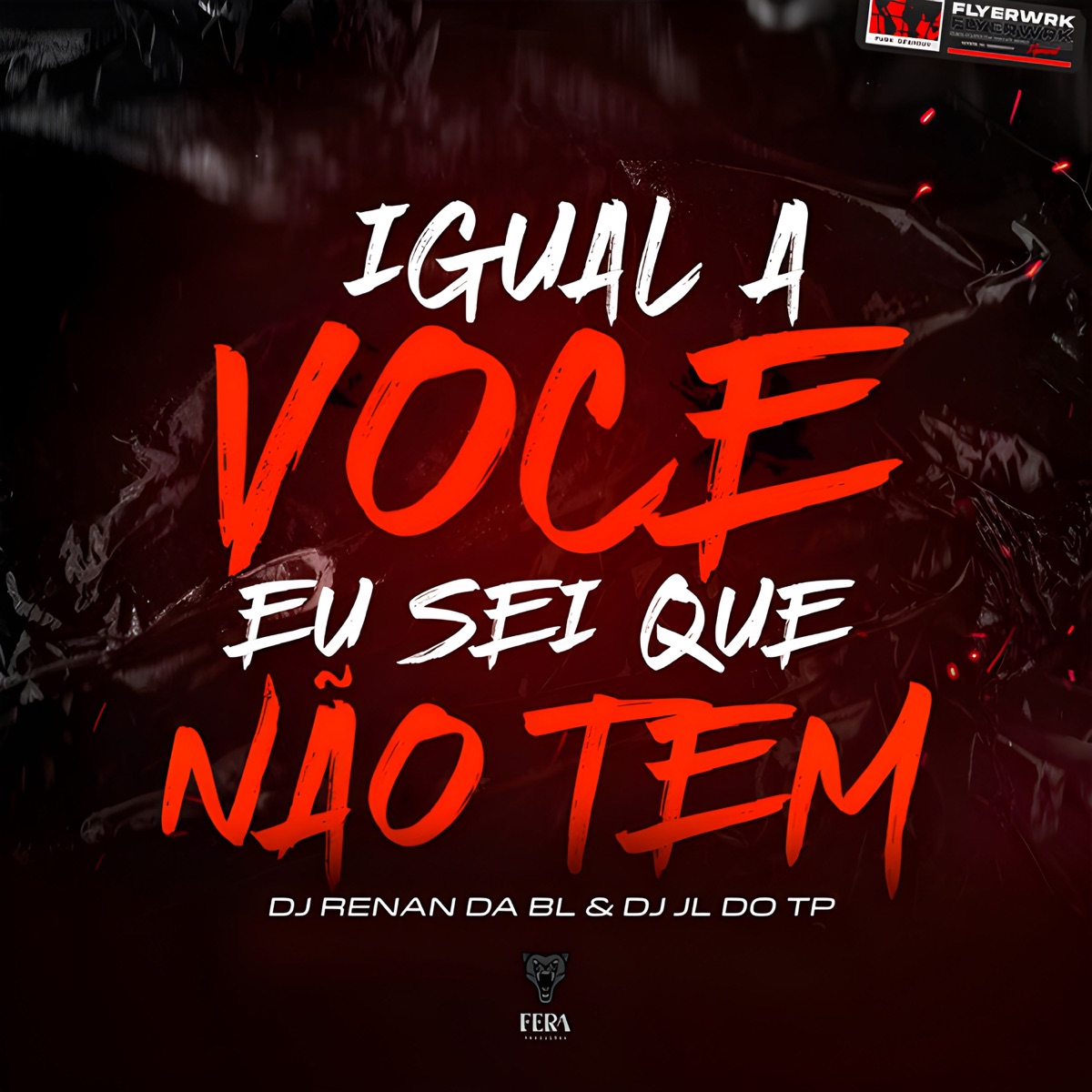 Igual a Você Eu Sei Que Não Tem - Single by DJ RENAN DA BL & Dj Jl Do Tp album cover