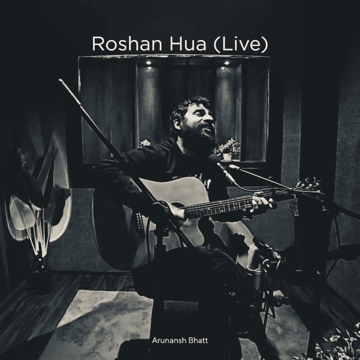 Roshan Hua (Live) - Single by Arunansh Bhatt album cover