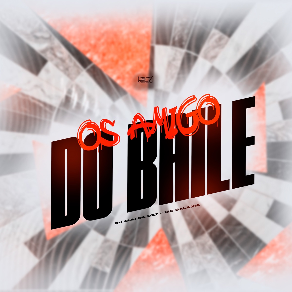 Os Amigo do Baile (feat. mc galaxia) - Single by DJ Guh da Dz7 & G7 MUSIC BR album cover