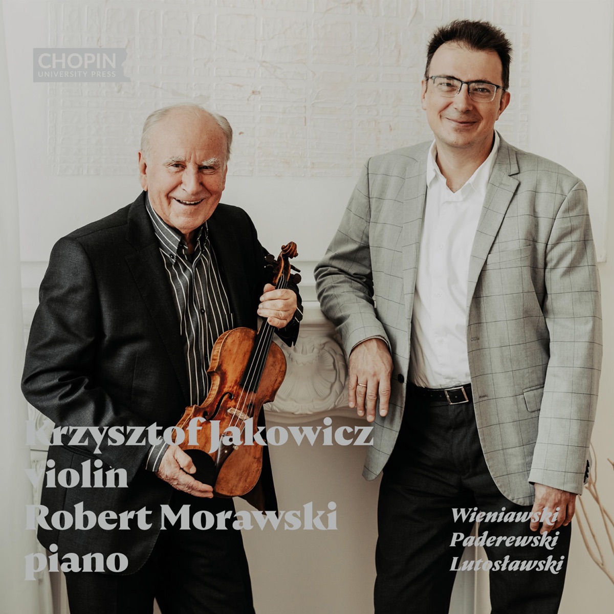 Wieniawski, Paderewski, Lutosławski / Krzysztof Jakowicz & Robert Morawski by Chopin University Press, Krzysztof Jakowicz & Robert Morawski album cover