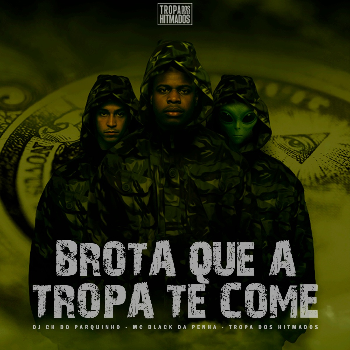 Brota Que a Tropa Te Come - Single by DJ CH DO PARQUINHO, MC BLACK DA PENHA & Tropa dos Hitmados album cover