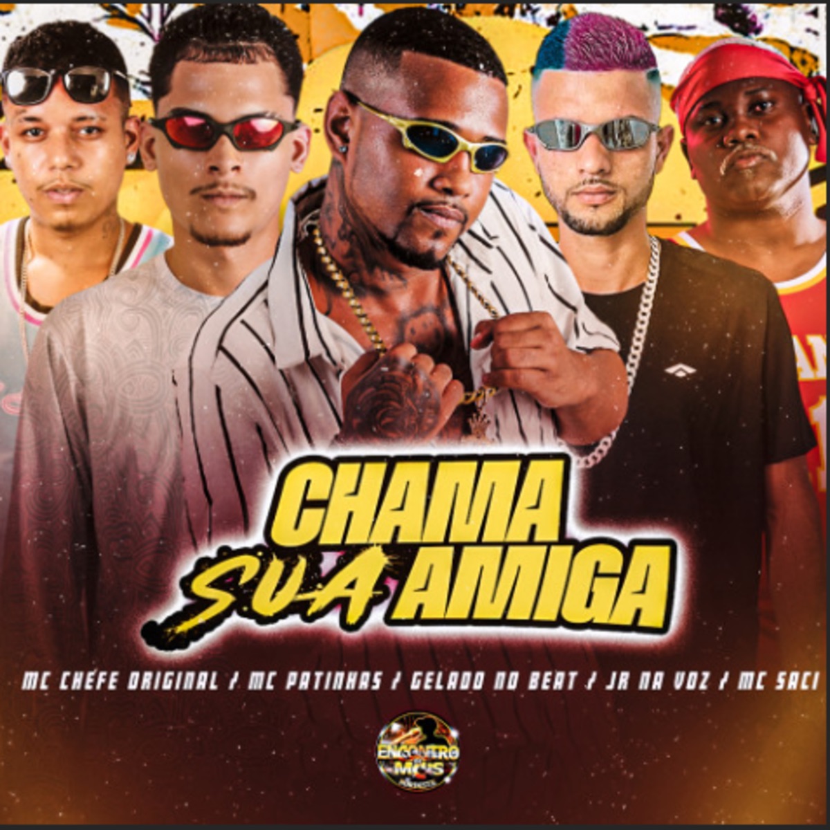 Chama Sua Amiga (feat. MC Saci) - Single by Gelado No Beat, Jr Na Voz, Mc Patinhas & Mc chefe original album cover