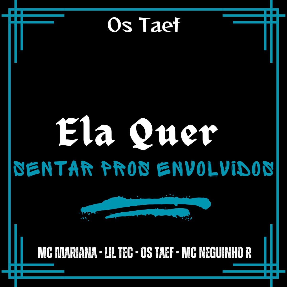 Ela Quer Sentar Pros Envolvidos (feat. MC Neguinho R) - Single by Lil Tec, Os Taef & MC Mariana album cover