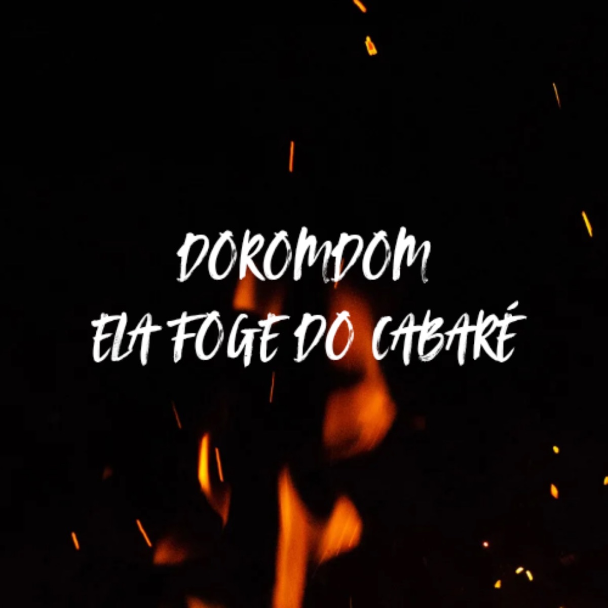Doromdom Ela Foge do Cabaré - Single by NT DO MANDELÂO & Mc AndréZinho Original album cover