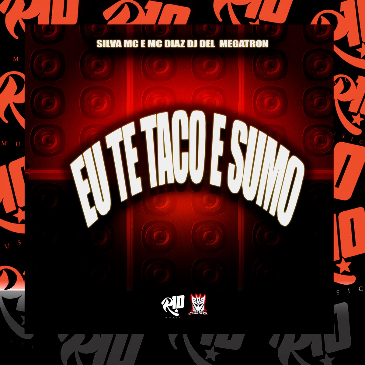 Eu Te Taco e Sumo - Single by Dj Del do Megatron, Silva MC & MC Diaz album cover