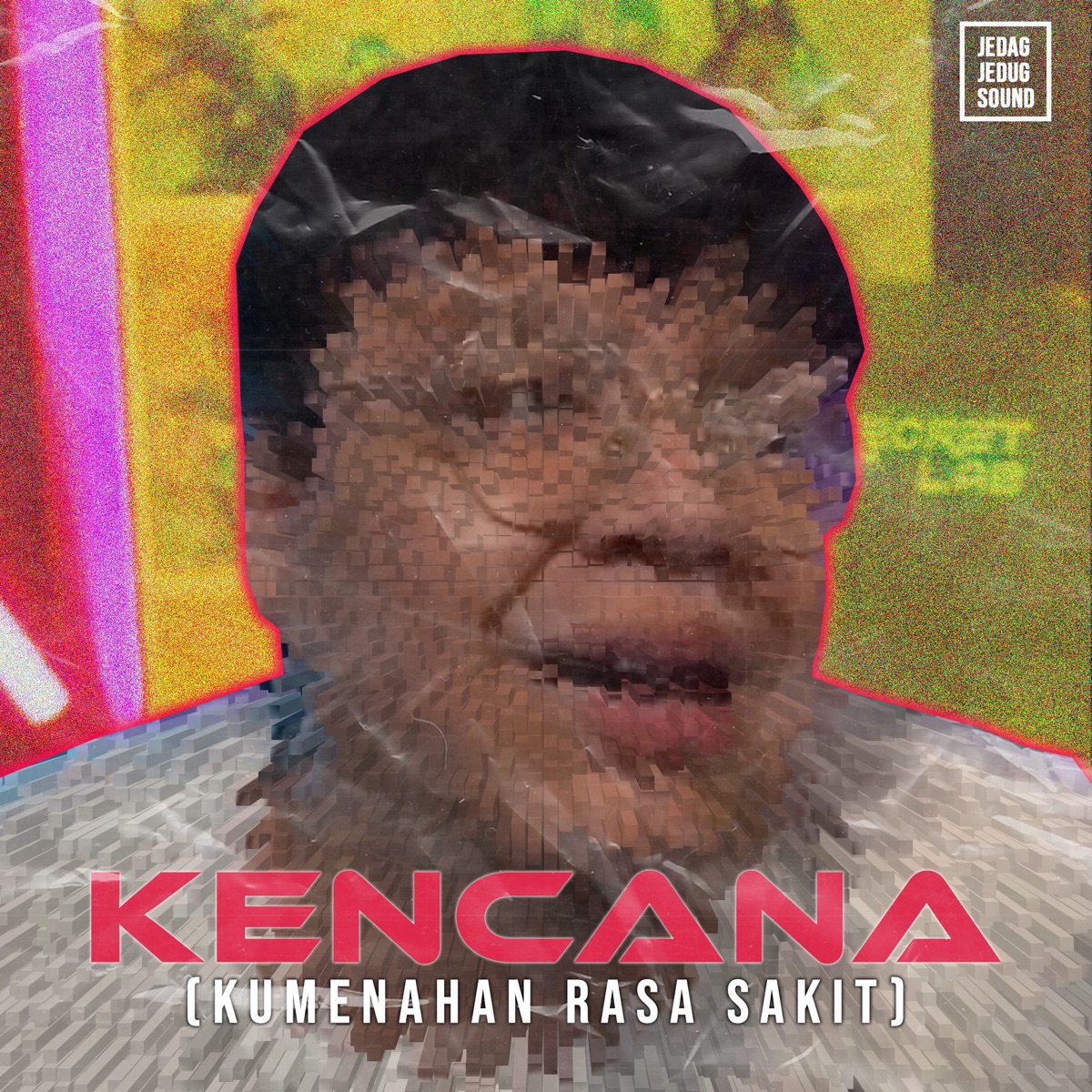 Kencana (Kumenahan Rasa Sakit) - Single by JEDAG JEDUG SOUND album cover