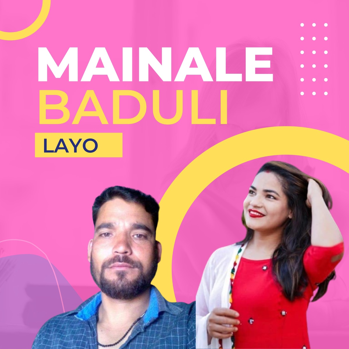 Mainale Baduli Layo (feat. Gauri Bhatta) - EP by Jayraj Bhatta & Chakra Parki album cover