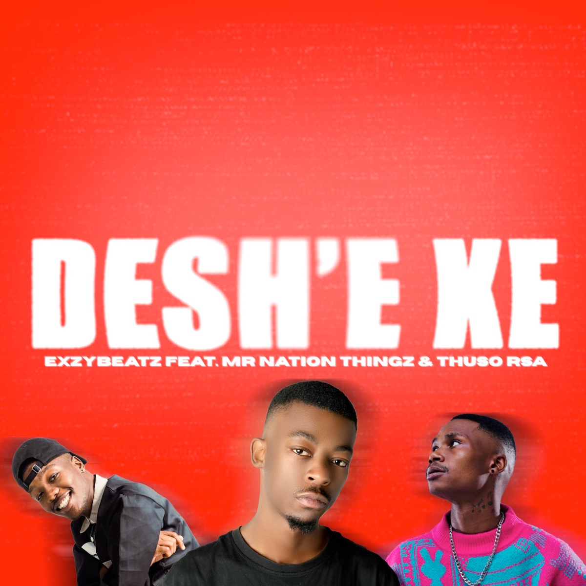 Deshe' Ke (feat. Mr Nation Thingz & ThusoRSA) - Single by ExzyBeatz album cover