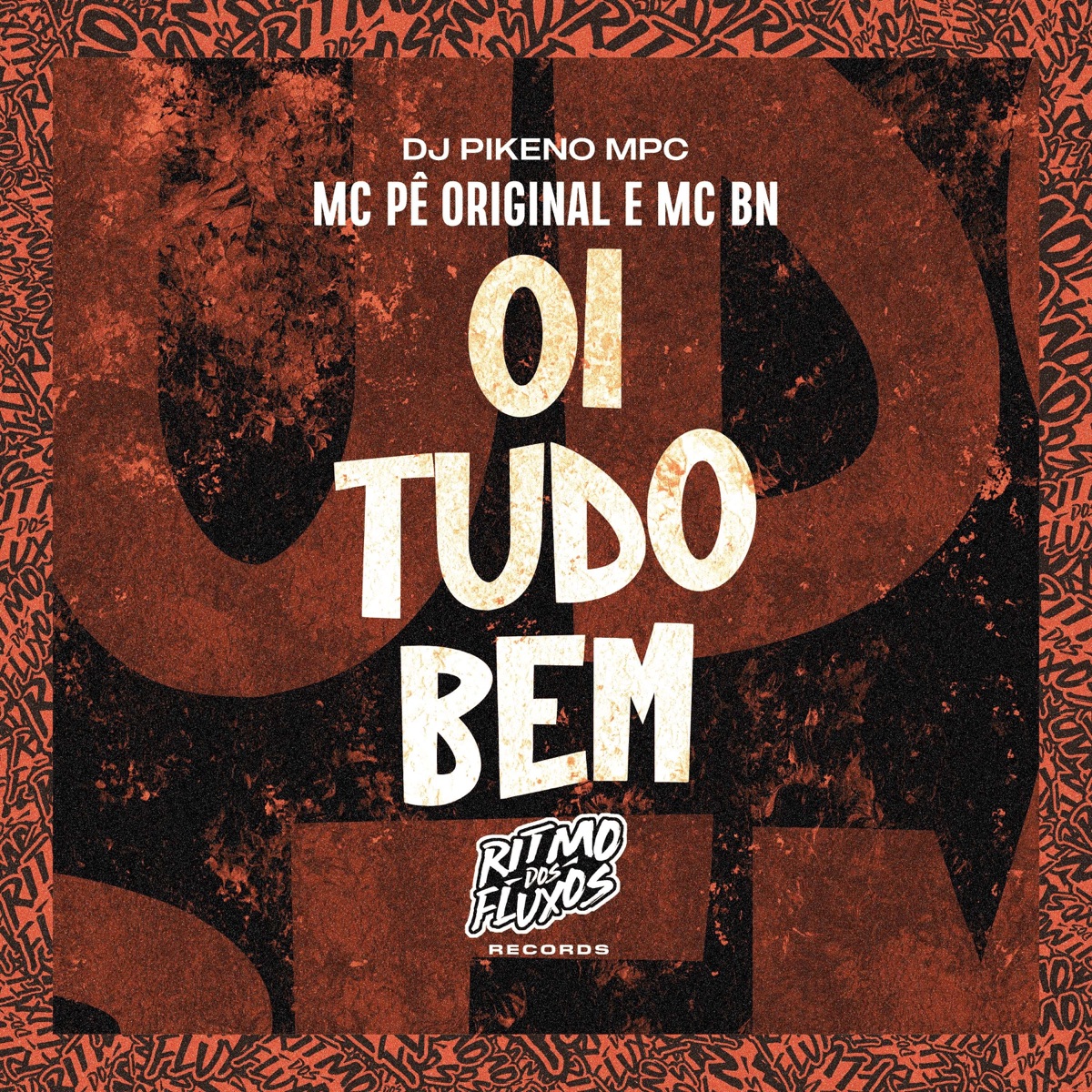 Oi Tudo Bem - Single by MC Pê Original, MC BN & Dj Pikeno Mpc album cover