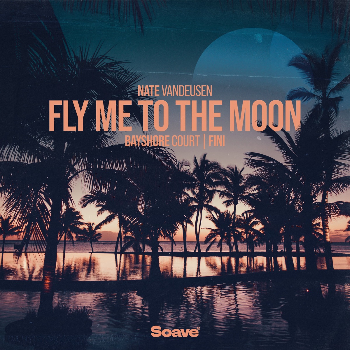 Fly Me To the Moon - Single by Nate VanDeusen, Fini & Bayshore Court album cover