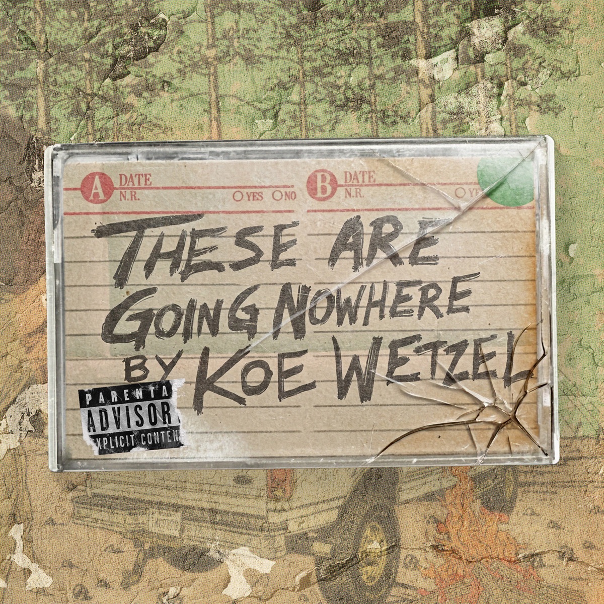 "These Are Going Nowhere": A Mixtape by Koe Wetzel - EP by Koe Wetzel album cover