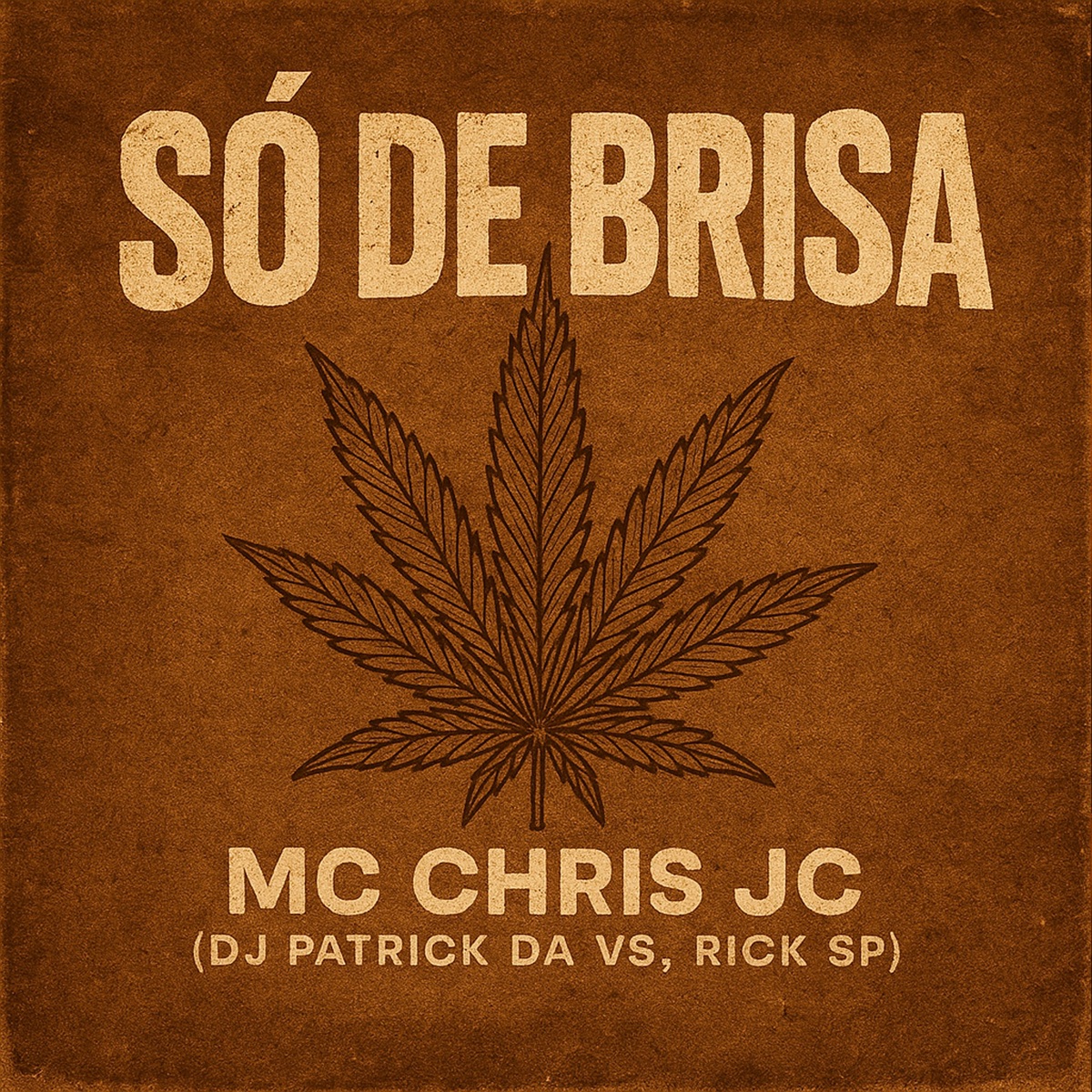 Só de Brisa - Single by Mc Chris Jc, DJ Patrick Da VS & ricksp album cover